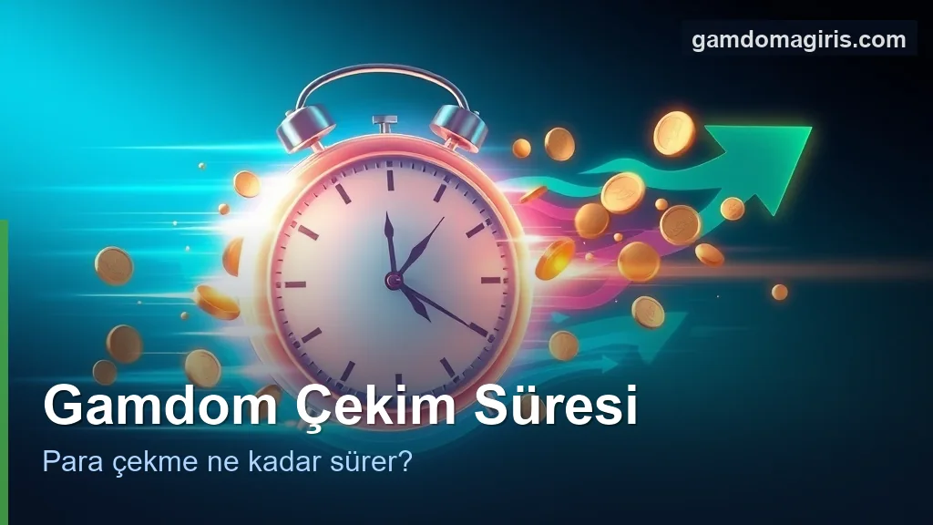 Gamdom Çekim Süresi 2 Gamdom çekim süresi: para çekme ne kadar sürer konsepti