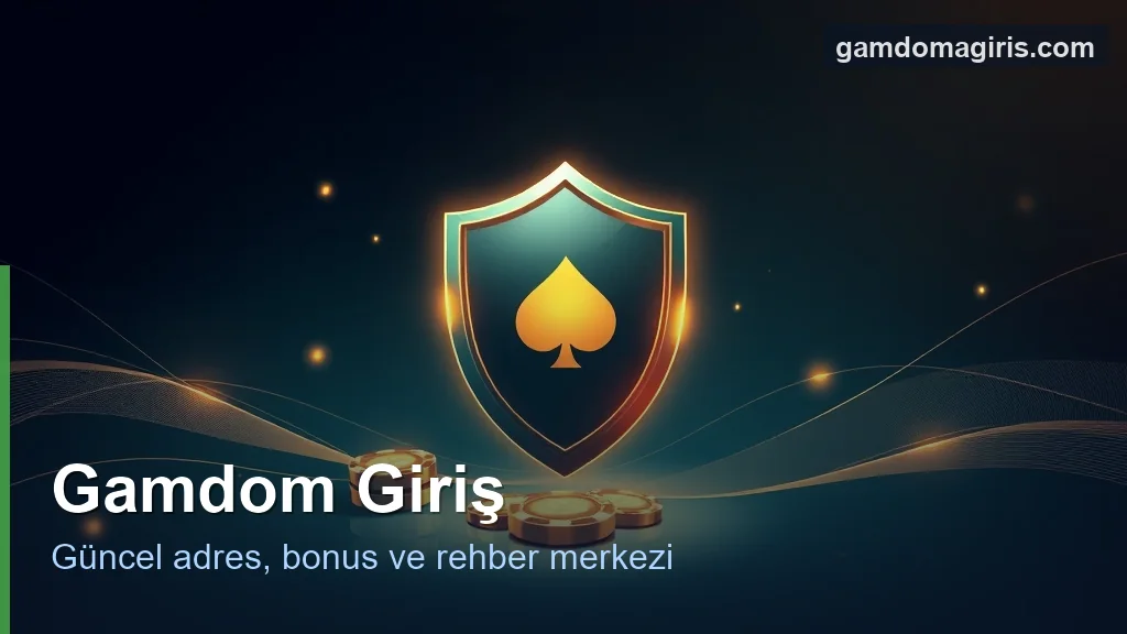 Gamdom Giriş 4 Gamdom Türkiye giriş: güncel adres, bonus ve rehber merkezi