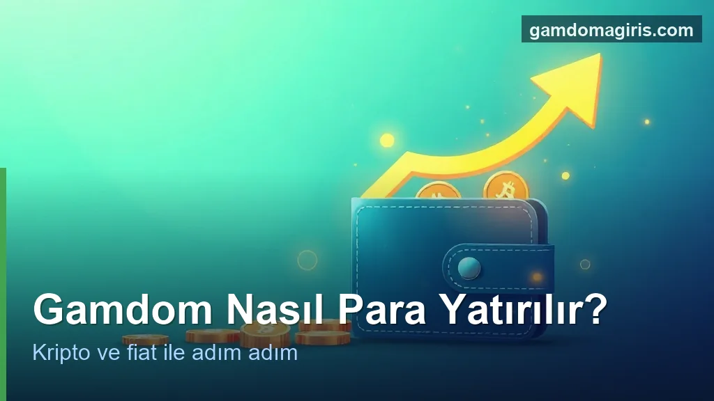 Gamdom Nasıl Para Yatırılır 2 Gamdom para yatırma: kripto ve fiat ile hesaba yatırım konsepti