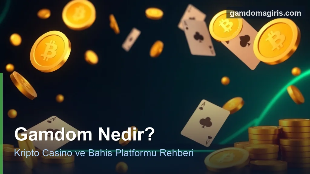 Gamdom Nedir? Platform, Lisans ve Oyunlar Rehberi 4 Gamdom nedir: kripto casino ve bahis platformu tanitim konsepti